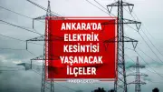Ankara'da 22 Mayıs'ta Elektrik Kesintisi: Detaylar ve Etkilenen Bölgeler