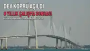 8 Yıllık Çalışma Sonrası İki Ülkeyi Bağlayan Dev Köprü Hizmete Girdi