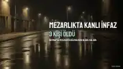 Batman'da Mezarlıkta Silahlı Saldırı: 3 Kişi Hayatını Kaybetti