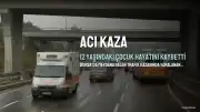 Bursa'daki Kazada Yaralanan 12 Yaşındaki S.A. Hayatını Kaybetti
