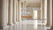 Gaziantep'te 14 Yıl Hapis Cezasıyla Aranan Şahıs Yakalandı