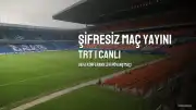 Inter Turku - Başakşehir Maçı TRT 1'de Şifresiz Yayınlanacak