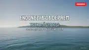 Endonezya Açıklarında 7.7 Büyüklüğünde Deprem: Tsunami Uyarısı Yapıldı