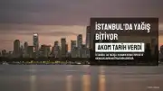 İstanbul'da Yağış Ne Zaman Bitecek? AKOM Tahminleri Açıklandı