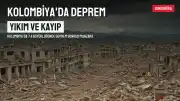 Kolombiya'da 7,4 büyüklüğünde deprem: 111 kişi hayatını kaybetti, 100'den fazla kayıp başvurusu yapıldı