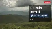 Kolombiya'da 7,4 Büyüklüğünde Deprem: En Az 26 Kişi Hayatını Kaybetti
