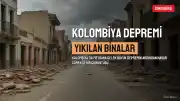 Kolombiya'da Yılların En Büyük Depremi: 132 Can Kaybı