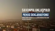 Türkiye, Suudi Arabistan ve Pakistan Arasında Ortak Savunma Anlaşması: Mekke Deklarasyonu