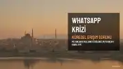 WhatsApp'ta Küresel Sorun: Milyonlarca Hesap Erişime Kapatıldı, Meta'dan Açıklama Geldi