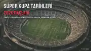 2026 Turkcell Süper Kupa Maç Tarihleri Açıklandı