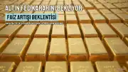 Altının Gidişatı Fed Kararına Bağlı: Faiz Artışı Beklentisi Ons Altını Etkiliyor