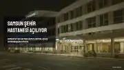 Cumhurbaşkanı Erdoğan Samsun Şehir Hastanesi Açılışına Katılacak
