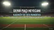 Fenerbahçe ve Beşiktaş'ın Muhtemel Kadroları ve Derbi Detayları