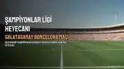 Galatasaray'ın Şampiyonlar Ligi Fikstürü Belli Oldu: Barcelona ile Evinde Karşılaşacak