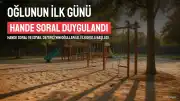Hande Soral, oğlu A.'nin ilk gününde duygusal anlar yaşadı
