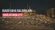 Husiler: Suudi uçakları son 24 saatte 28 saldırı düzenledi