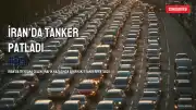 İran'da Akaryakıt Tankeri Patladı: 11 Ölü