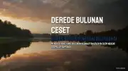 Menekşe Deresi'nde Bulunan Cesedin Kimliği ve Ölüm Nedeni Belirlendi