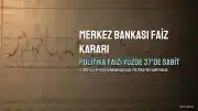 Merkez Bankası Eylül Faiz Kararını Açıkladı: Politika Faizi Yüzde 37'de Sabit Kaldı