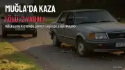 Muğla'da Trafik Kazası: 1 Ölü, 2 Yaralı
