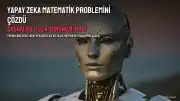OpenAI, 10 Bin Yapay Zeka ile 90 Yıllık Matematik Problemini Çözdü