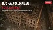 Ukrayna'da Rus Hava Saldırıları: 8 Ölü, 22 Yaralı