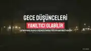 Uzman Psikolog Beste Çokaygil'den Gece Düşünceleri Hakkında Uyarı: 'Yanıltıcı Olabilir'