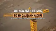Volkswagen'de Tarihi Kriz: 50 Bin Çalışanın Kaderi Cuma Günü Belli Olacak