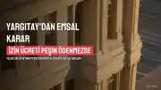 Yargıtay'dan Çalışanları İlgilendiren Emsal Karar: Yıllık İzin Ücreti Peşin Ödenmezse Kıdem Tazminatı Alınabilir