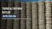 18 Milyon Liraya Satılan Tarihi Altın Para Koleksiyonerlerin Gözdesi Oldu