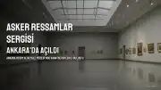 Asker Ressamların Eserleri Ankara'da Sanatseverlerle Buluştu