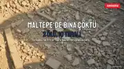 Maltepe'de 7 Katlı Bina Çöktü: 2 Kişi Hayatını Kaybetti, 10 Kişi Kurtarıldı