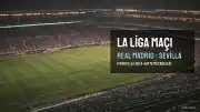 Real Madrid ile Sevilla, La Liga'da Karşı Karşıya Geliyor
