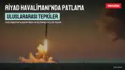 Riyad Havalimanı'nda Patlama Yaşandı
