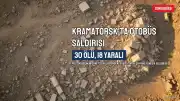 Rus Ordusunun Kramatorsk'taki Otobüs Saldırısında 30 Kişi Hayatını Kaybetti, 18 Yaralandı