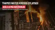 Thames Water'ın Kreditori, Nakit Sıkıntısı Nedeniyle Acil 2,4 Milyar Sterlin Krediyi Oylayacak