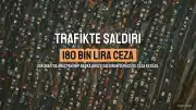 Üsküdar'da Trafikte Saldırı: Sürücü İ.B.'ye 180 Bin Lira Ceza