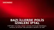 Bazı İllerde Polis İzinleri İptal Edildi