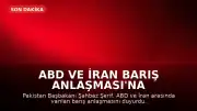 ABD ve İran Barış Anlaşması'na Vardı: Türkiye'ye Özel Teşekkür