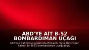 ABD'ye Ait B-52 Bombardıman Uçağı Düştü: 8 Mürettebat Hayatını Kaybetti