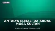 Antalya Elmalı'da Abdal Musa Sultan Anma Etkinlikleri Gerçekleştirildi