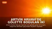 Artvin Arhavi'de Gölette Boğulan İki İmamın Son Anları Kamerada