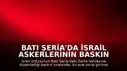 Batı Şeria'da İsrail Askerlerinin Baskın Düzenlediği Evde Bir Filistinli Yaşamını Yitirdi