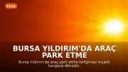 Bursa Yıldırım'da Araç Park Etme Tartışması Kanlı Bitti: Baba ve Oğul Yaralandı