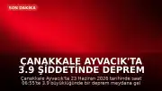 Çanakkale Ayvacık'ta 3.9 Şiddetinde Deprem Meydana Geldi