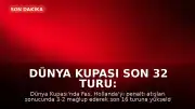 Dünya Kupası Son 32 Turu: Fas, Penaltı Atışları Sonrası Hollanda'yı Eledi