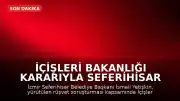 İçişleri Bakanlığı Kararıyla Seferihisar Belediye Başkanı İsmail Yetişkin Görevden Uzaklaştırıldı