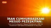 İran Cumhurbaşkanı Mesud Pezeşkiyan: "Barış karşılıklı saygıyla olur"