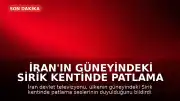 İran'ın Güneyindeki Sirik Kentinde Patlama Sesleri Duyuldu