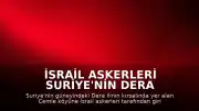 İsrail Askerleri Suriye'nin Dera Kırsalındaki Cemle Köyüne Yerleşti